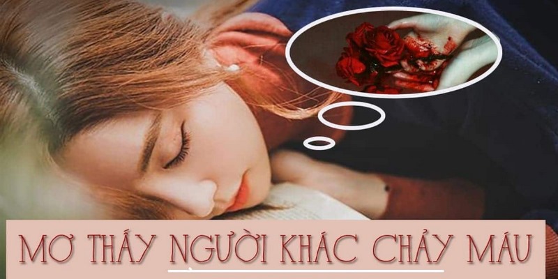 Mơ người khác đánh nhau chảy máu tương lai gặt hái thành công