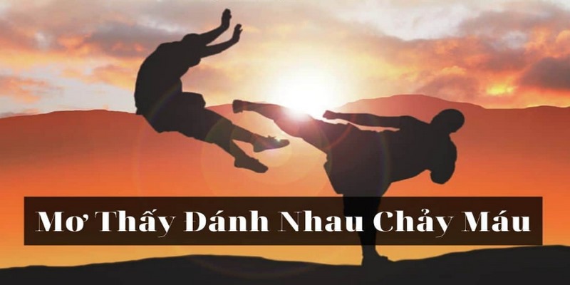 Mơ thấy máu đánh con gì chốt số khi chiêm bao đánh nhau chảy máu