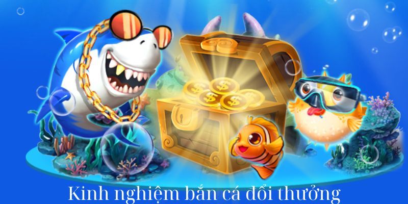 Mẹo chơi bắn cá đổi thưởng tại Vin777