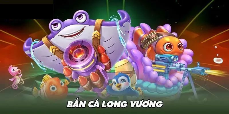 Điểm hấp dẫn đặc biệt của Bắn Cá Long Vương