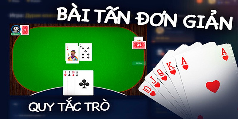 Sơ lược về game bài Tấn online hấp dẫn