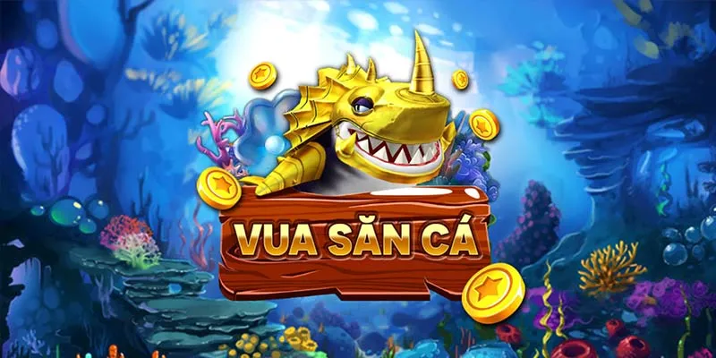 Vua Săn Cá - Siêu Phẩm Săn Quái Biển Thú Vị Tại Vin777