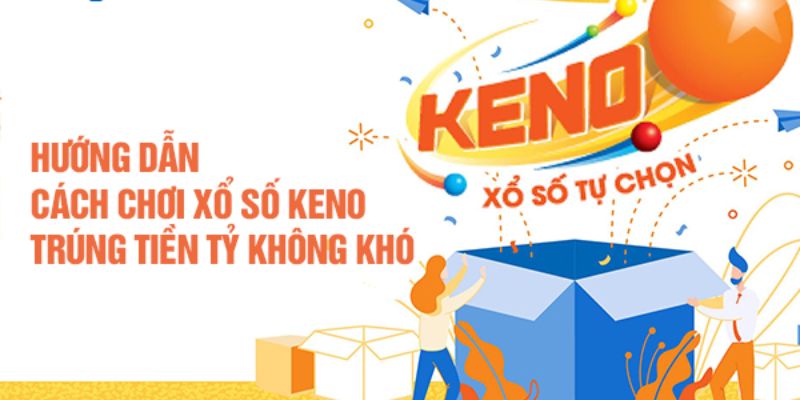 Tổng hợp các cửa cược Keno hấp dẫn