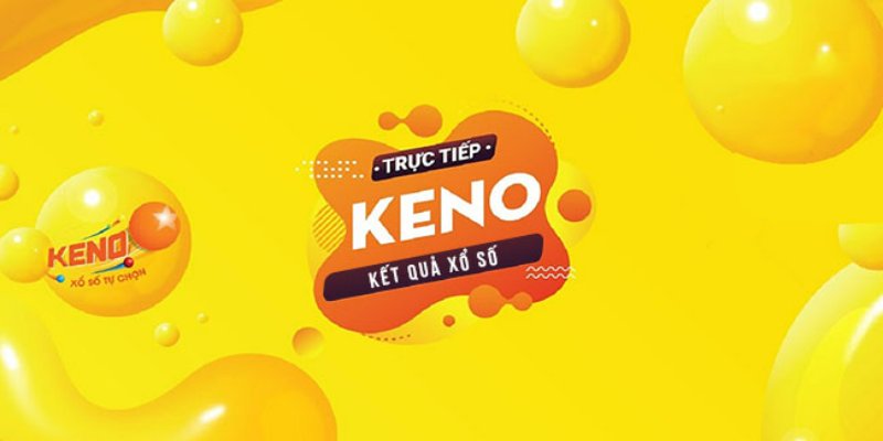Xổ Số Keno - Tham Gia Cực Dễ Và Nhận Thưởng Từ Vin777