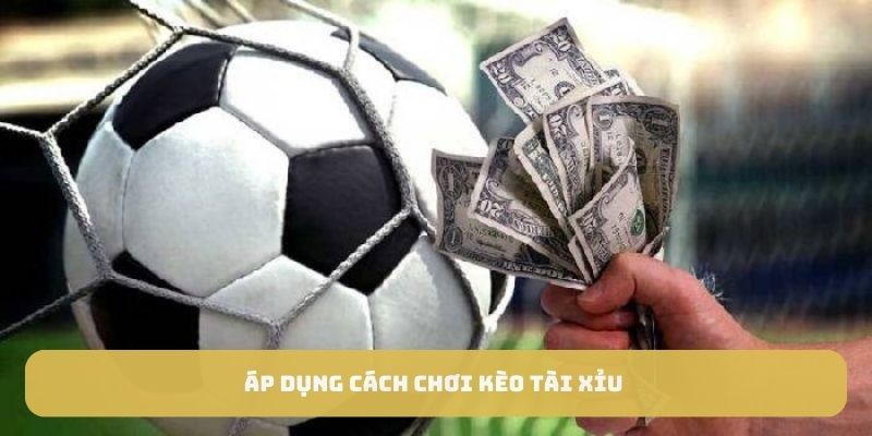 Chiến thuật chơi kèo tài xỉu là gì để chắc thắng?