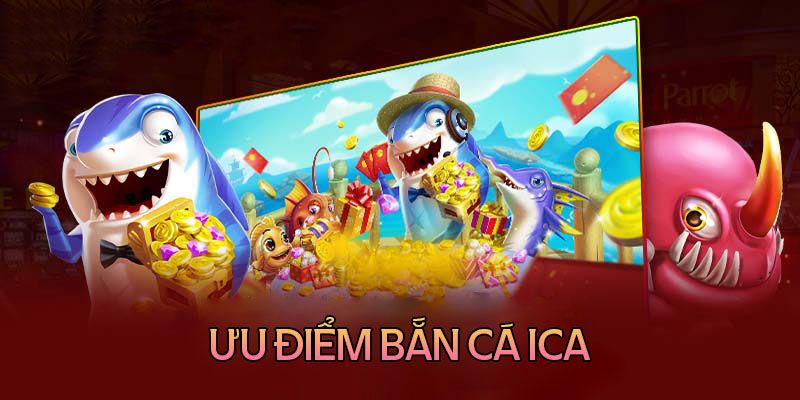 Đánh giá khách quan về bắn cá ica