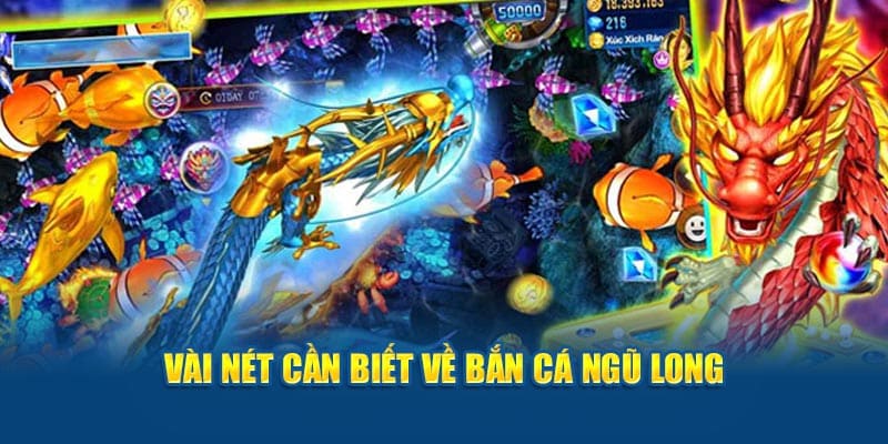 Vài nét về siêu phẩm bắn cá Ngũ Long