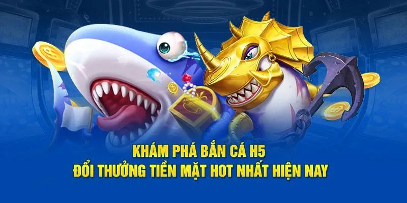 Bắn cá H5 online là gì?
