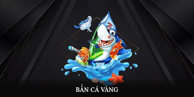 Kinh nghiệm tham gia bắn cá vàng Vin777 hiệu quả nhất 