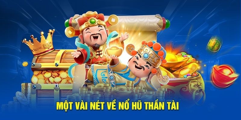 Giải mã sức hút của nổ hũ Thần Tài tại Vin777