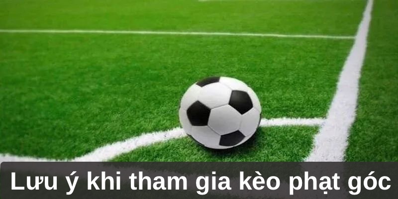 Kinh nghiệm đặt kèo cược phạt góc chuẩn bất bại 2025