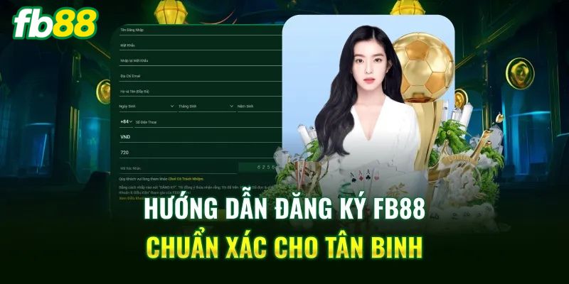 Đăng ký FB88 - Nhận thưởng liền tay