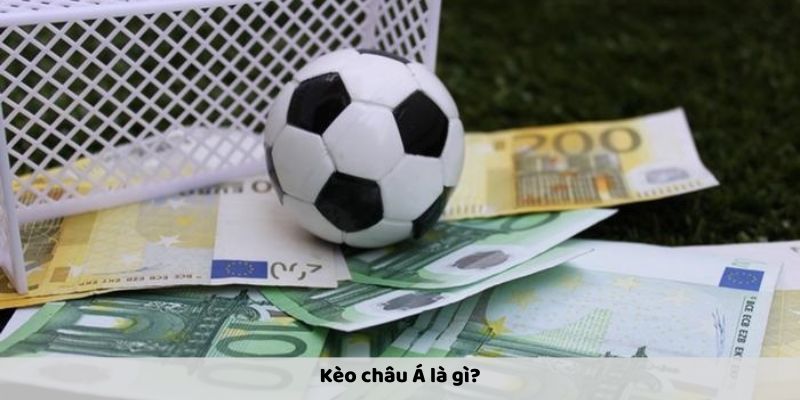 Kèo châu Á là gì?
