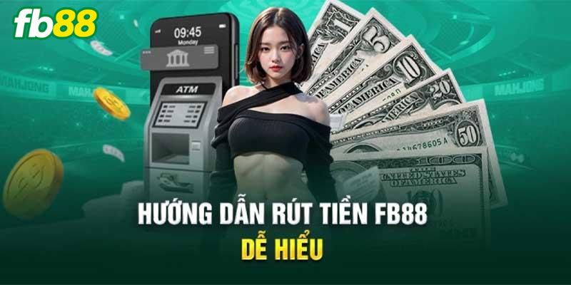 Các hình thức rút tiền phổ biến hiện nay tại nhà cái