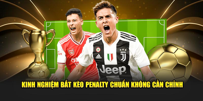Bật mí bí kíp đặt kèo Penalty hiệu quả, dễ thắng tại Vin77788