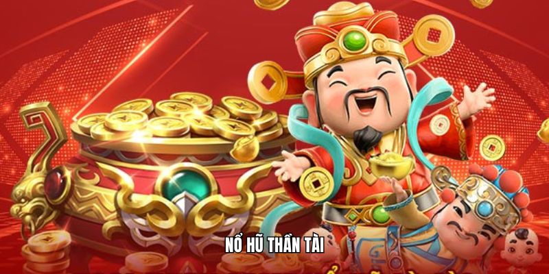 Nổ Hũ Thần Tài - Giải Trí Bùng Nổ Cực Đã Tại Vin777