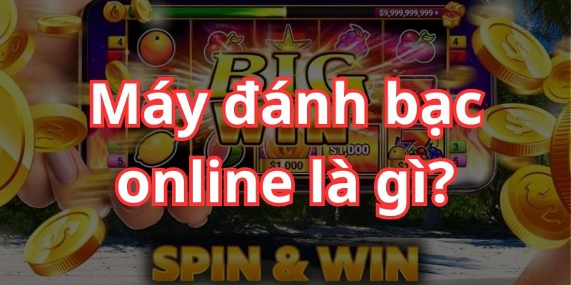 Máy đánh bạc là gì?