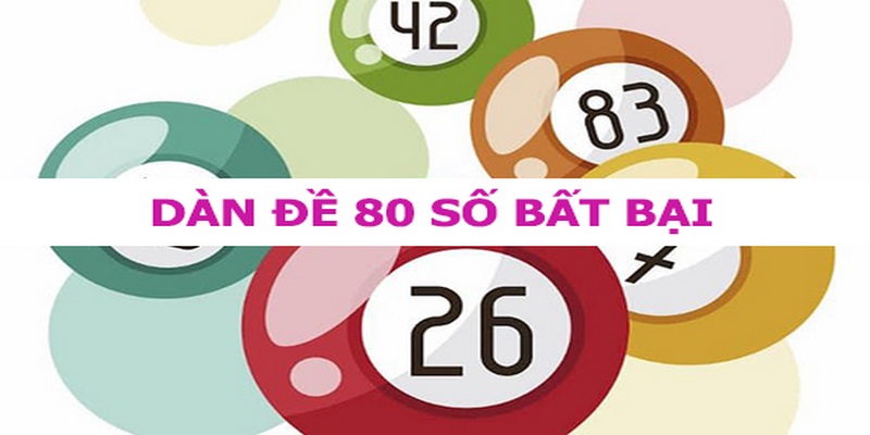 Tìm hiểu về dàn đề 80 số