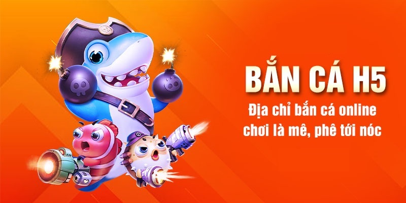 Review Chi Tiết Về Cổng Game Bắn Cá H5 Đổi Thưởng 