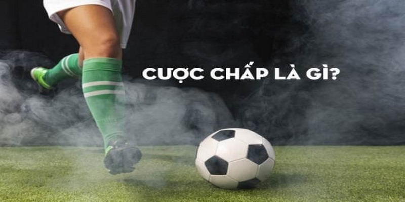 Khái niệm cược chấp