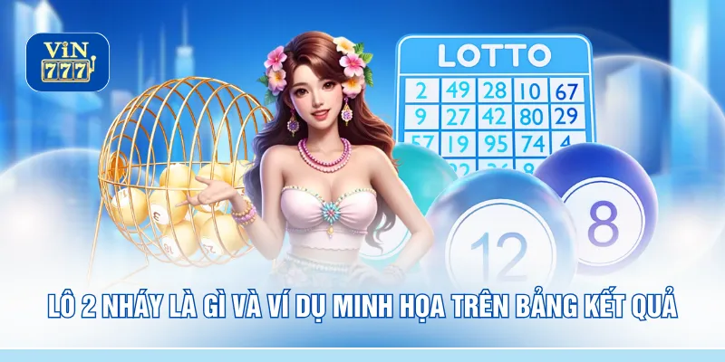 Lô 2 nháy là gì và ví dụ minh họa trên bảng kết quả