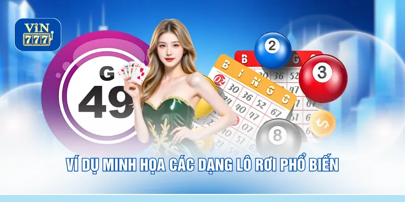 Ví dụ minh họa các dạng lô rơi phổ biến