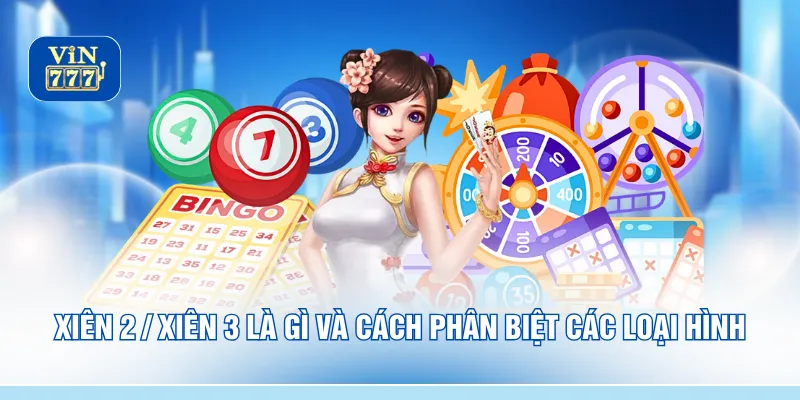 Xiên 2 / xiên 3 là gì và cách phân biệt các loại hình
