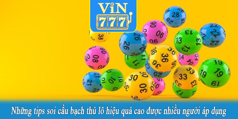 Những tips soi cầu bạch thủ lô hiệu quả cao được nhiều người áp dụng