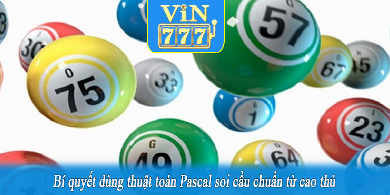Bí quyết dùng thuật toán Pascal soi cầu chuẩn từ cao thủ
