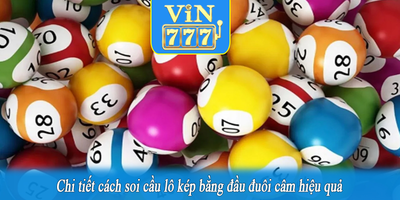Chi tiết cách soi cầu lô kép bằng đầu đuôi câm hiệu quả