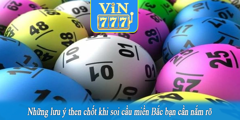 Những lưu ý then chốt khi soi cầu miền Bắc bạn cần nắm rõ