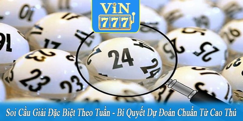 soi cầu giải đặc biệt theo tuần