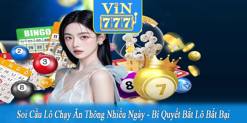 soi cầu lô chạy ăn thông nhiều ngày