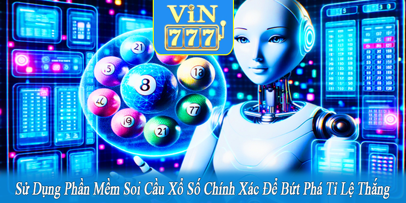 phần mềm soi cầu xổ số chính xác